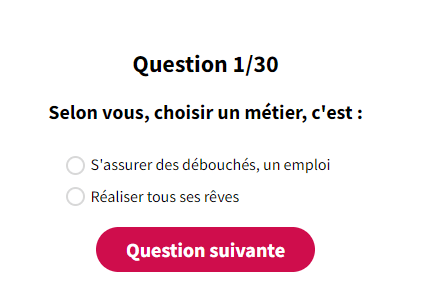 Question du test : Selon vous, choisir un métier, c'est 1/ s'assurer des débouchés, un emploi, 2/ réaliser tous ses rêves