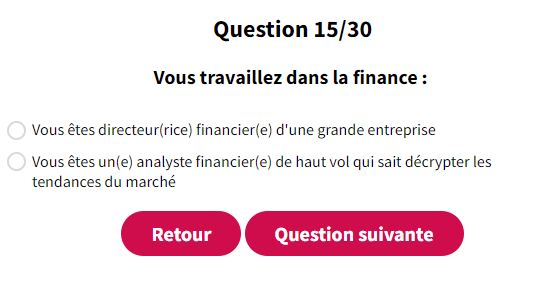 Vous travaillez dans la finance : 1/ vous êtes directeur financier d'une grande entreprise 2/ vous êtes analyste financier de haut vol qui sait décrypter les tendances du marché